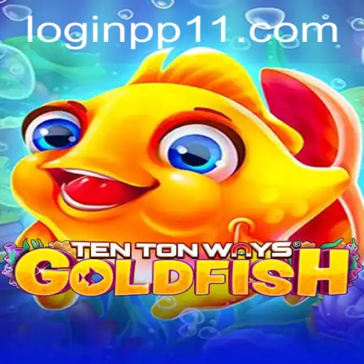 Exploring TenTonWaysGoldfish and the Fascination over PP11 PH Login
